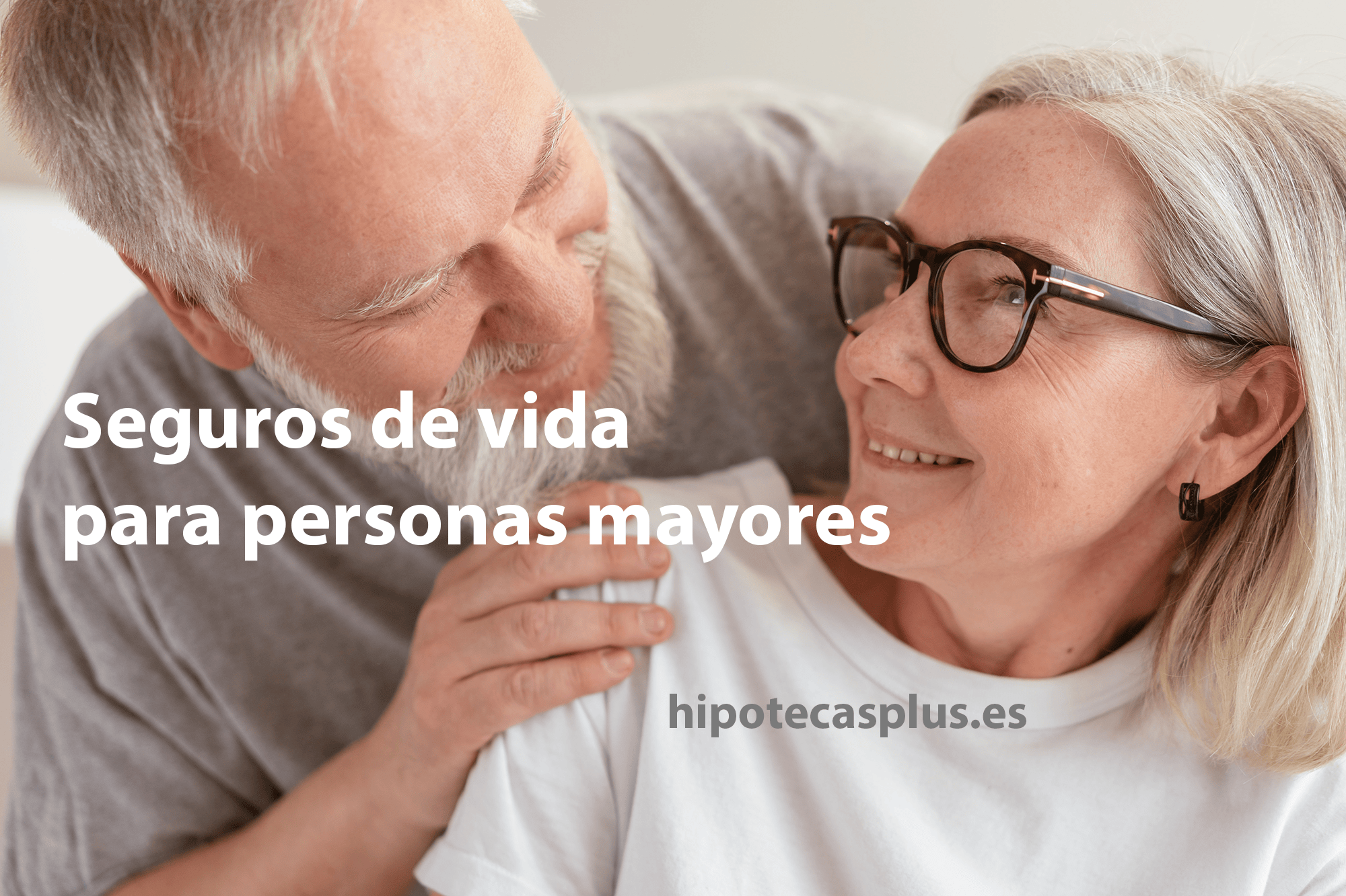 https://www.hipotecasplus.es/wp-content/uploads/Hipotecas-Plus-seguros-de-vida-para-personas-mayores.png