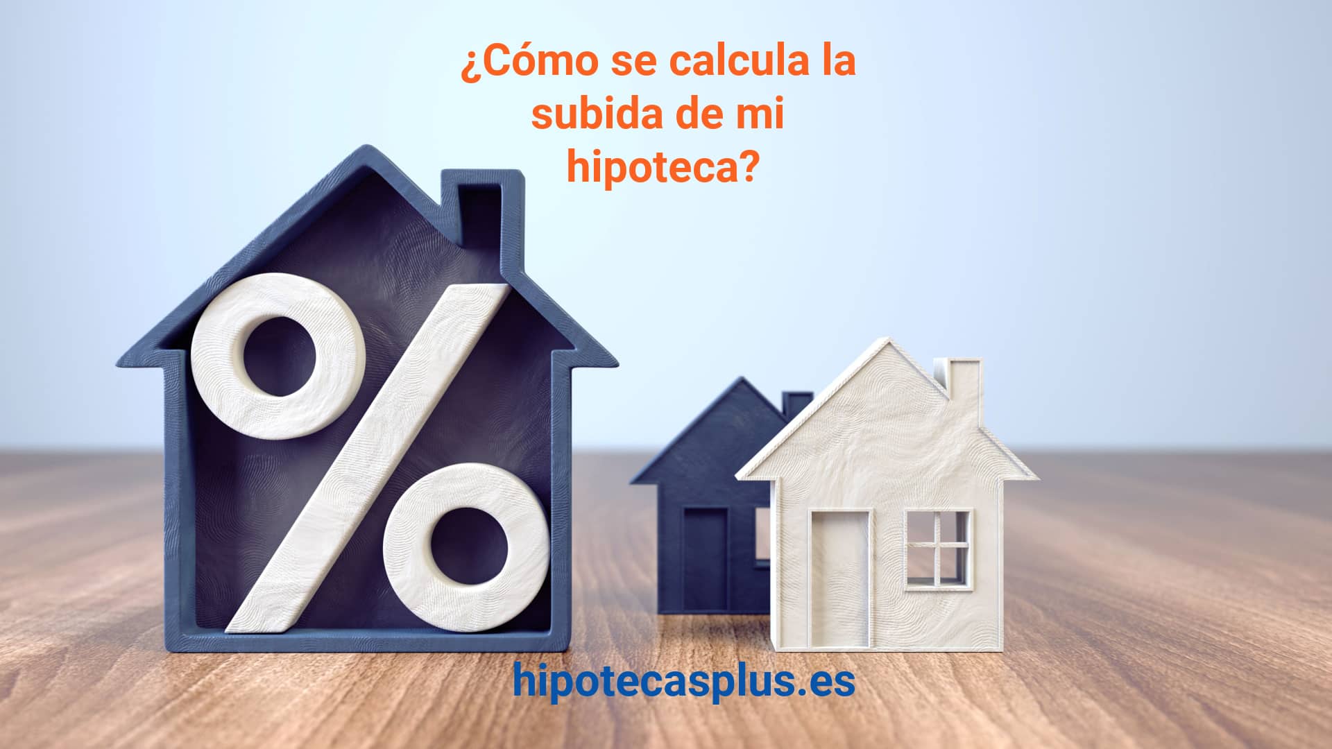 ¿Cuánto subirá tu hipoteca variable por el euríbor? Compruébalo con esta calculadora