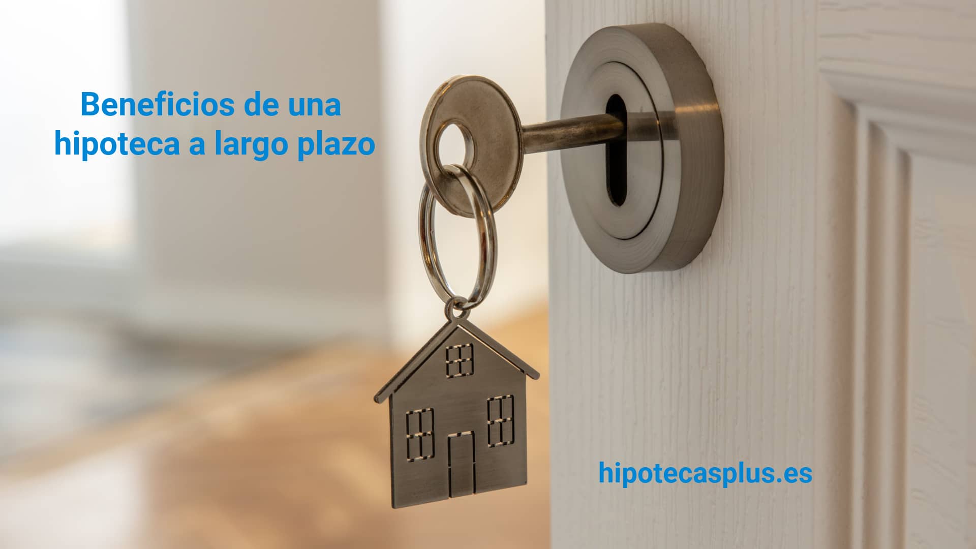 https://www.hipotecasplus.es/wp-content/uploads/HipotecasPlus-Beneficios-de-una-hipoteca-a-largo-plazo-.jpg
