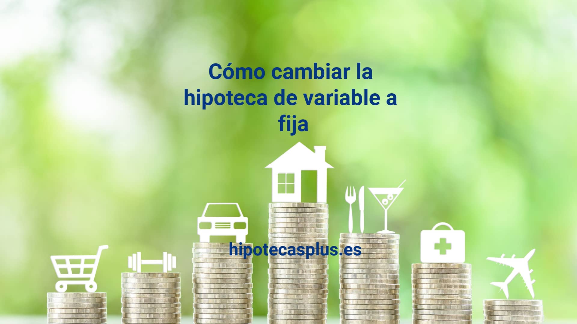https://www.hipotecasplus.es/wp-content/uploads/HipotecasPlus-Como-cambiar-la-hipoteca-de-variable-a-fija.jpg