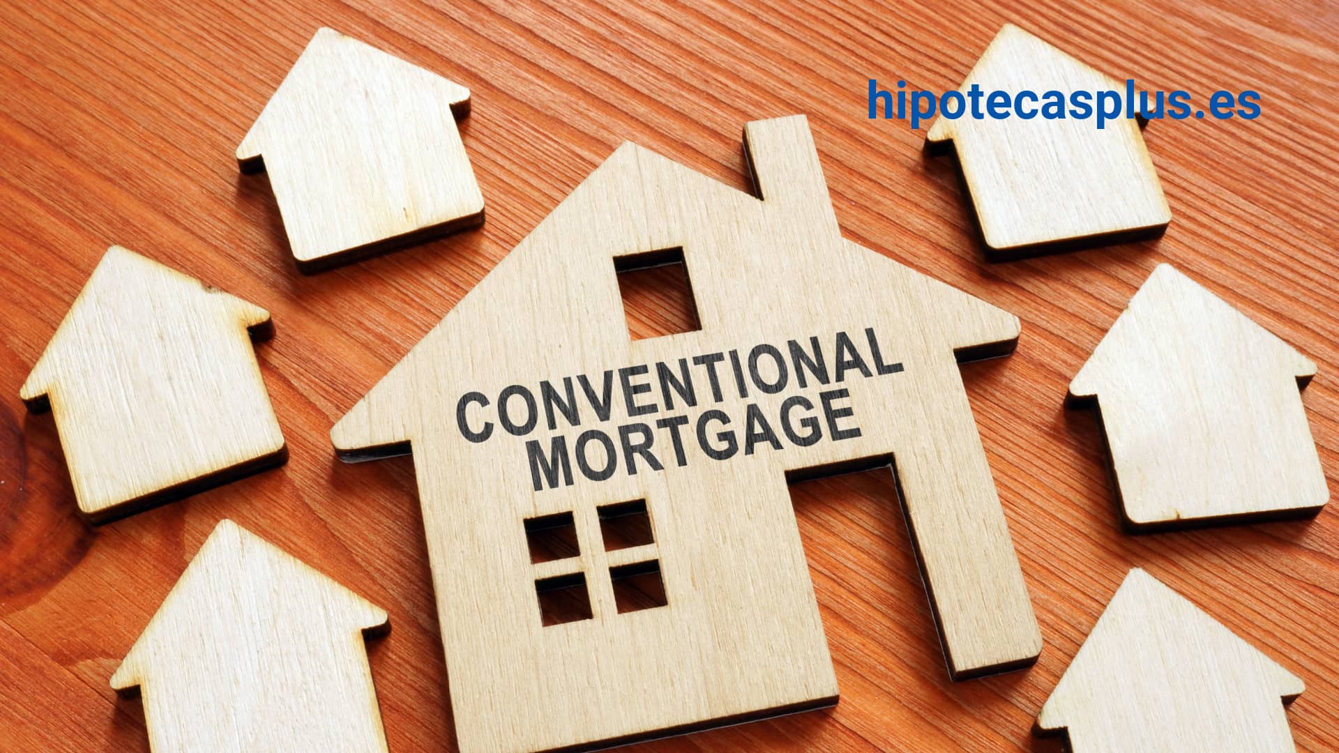 https://www.hipotecasplus.es/wp-content/uploads/HipotecasPlus-Conventional-Mortgage-.jpg