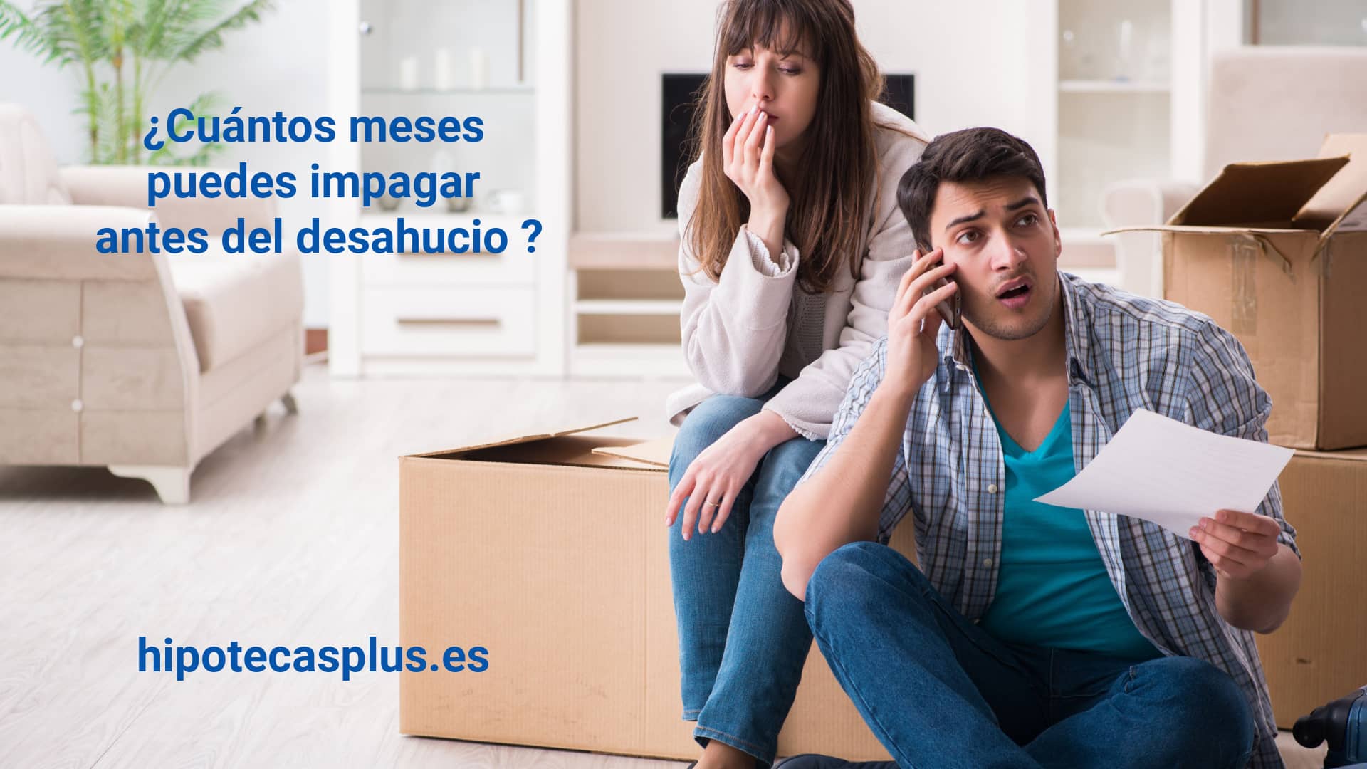 https://www.hipotecasplus.es/wp-content/uploads/HipotecasPlus-Cuantos-meses-puedes-impagar-antes-del-desahucio-2.jpg
