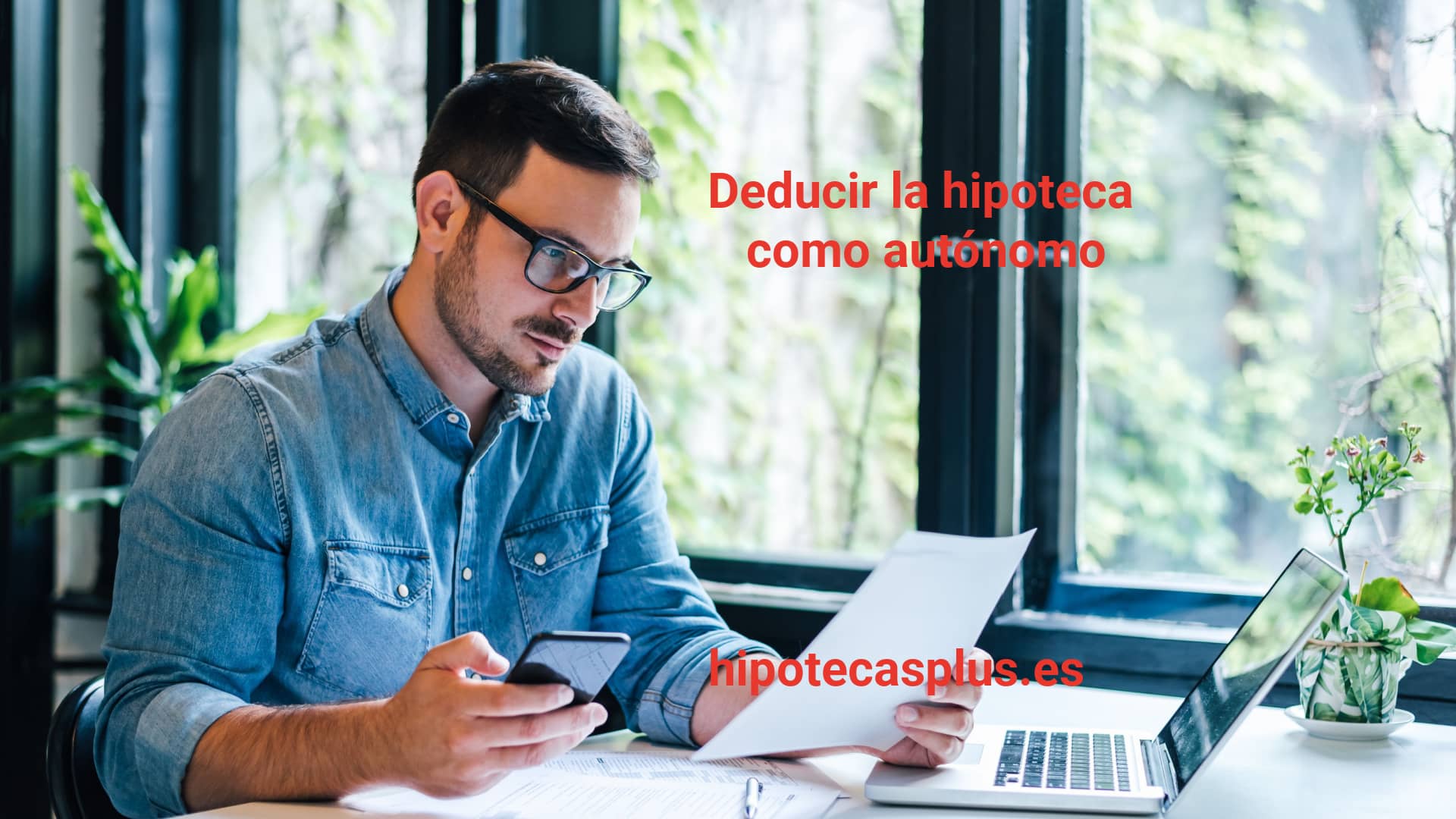 https://www.hipotecasplus.es/wp-content/uploads/HipotecasPlus-Deducir-la-hipoteca-como-autonomo.jpg