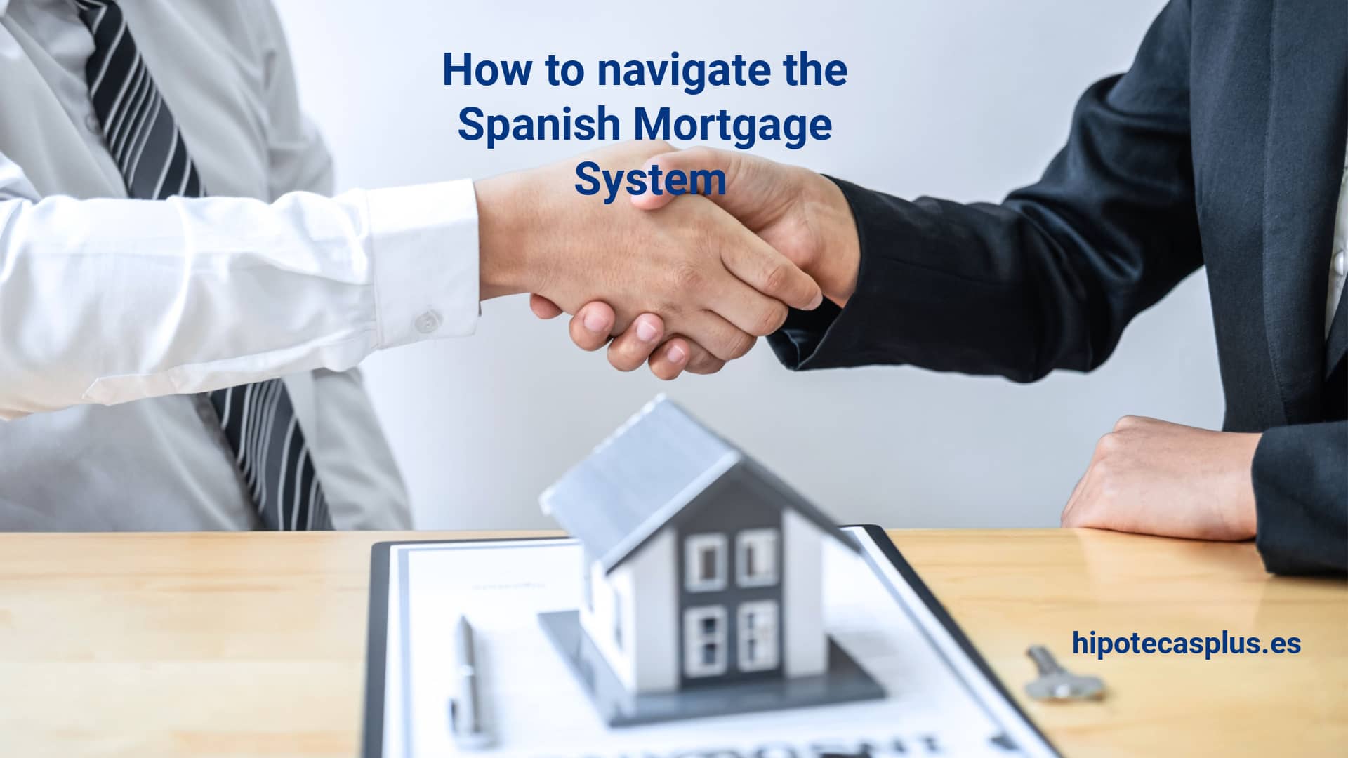https://www.hipotecasplus.es/wp-content/uploads/HipotecasPlus-How-to-navigate-the-spanish-mortgage-system.jpg