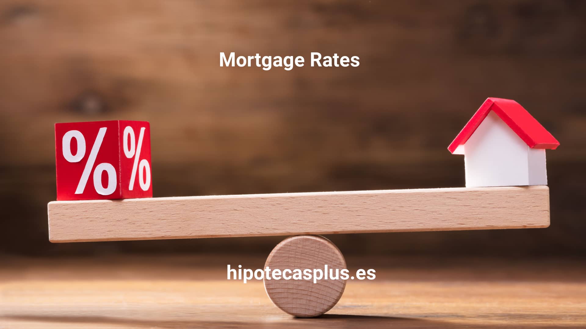https://www.hipotecasplus.es/wp-content/uploads/HipotecasPlus-Mortgage-Rates.jpg