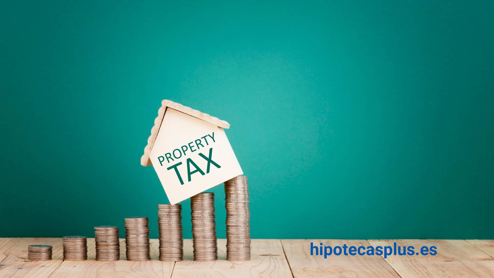 https://www.hipotecasplus.es/wp-content/uploads/HipotecasPlus-Property-taxes.jpg