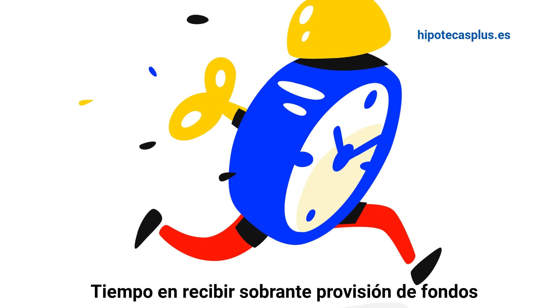https://www.hipotecasplus.es/wp-content/uploads/HipotecasPlus-Tiempo-en-recibir-sobrante-provision-de-fondos-.jpg