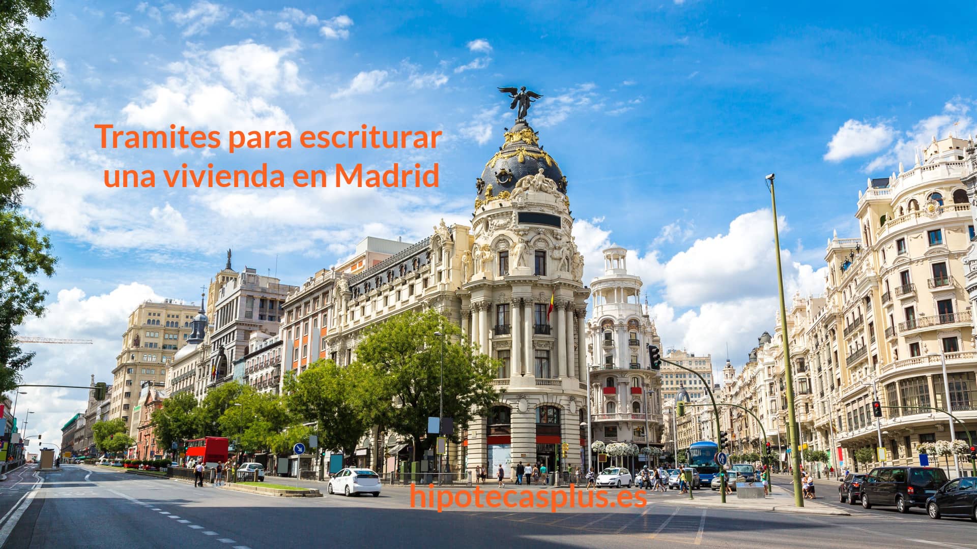 https://www.hipotecasplus.es/wp-content/uploads/HipotecasPlus-Tramites-para-escriturar-una-vivienda-en-Madrid-.jpg