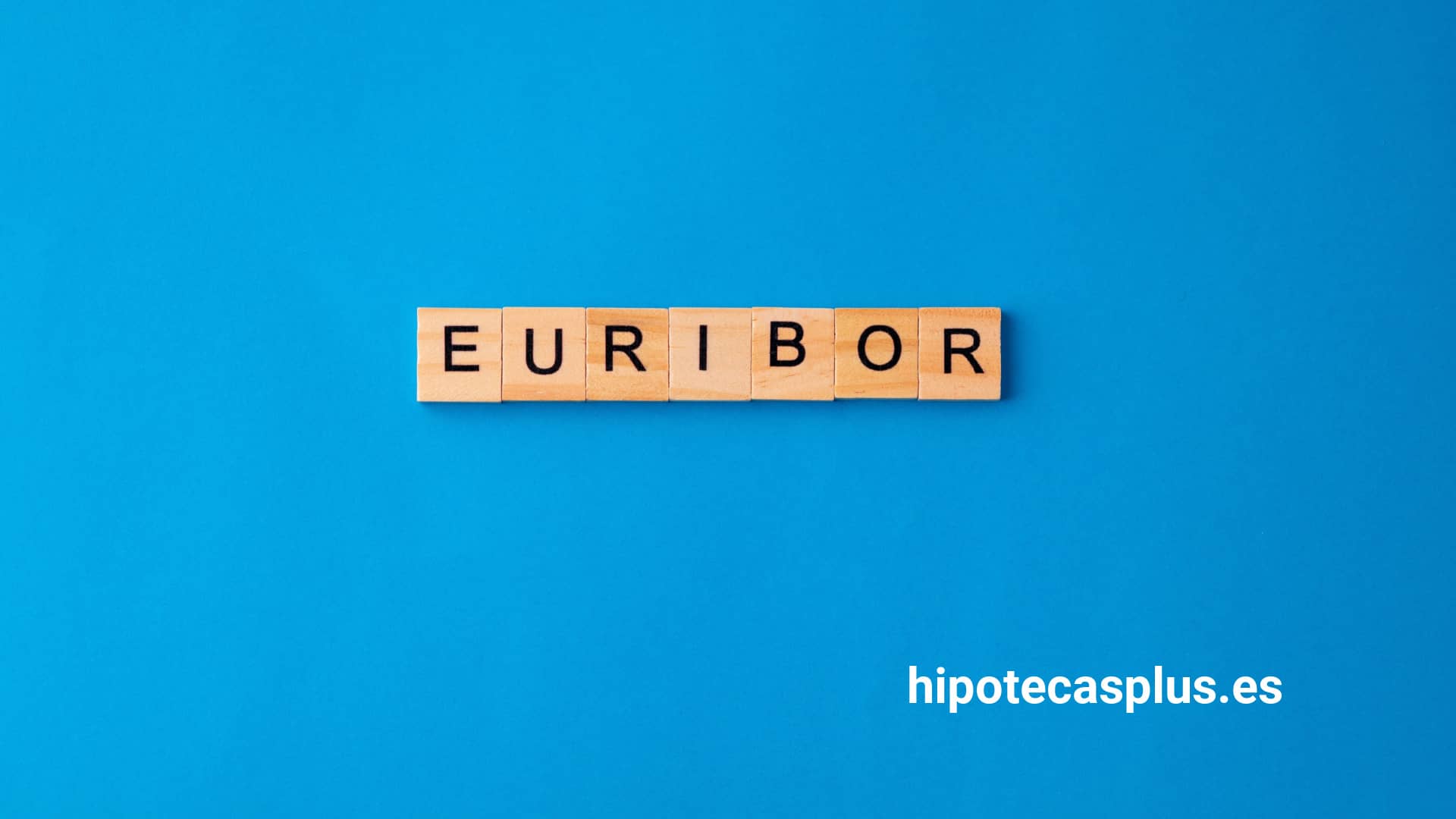 https://www.hipotecasplus.es/wp-content/uploads/HipotecasPlus-¿que-es-el-Euribor.jpg