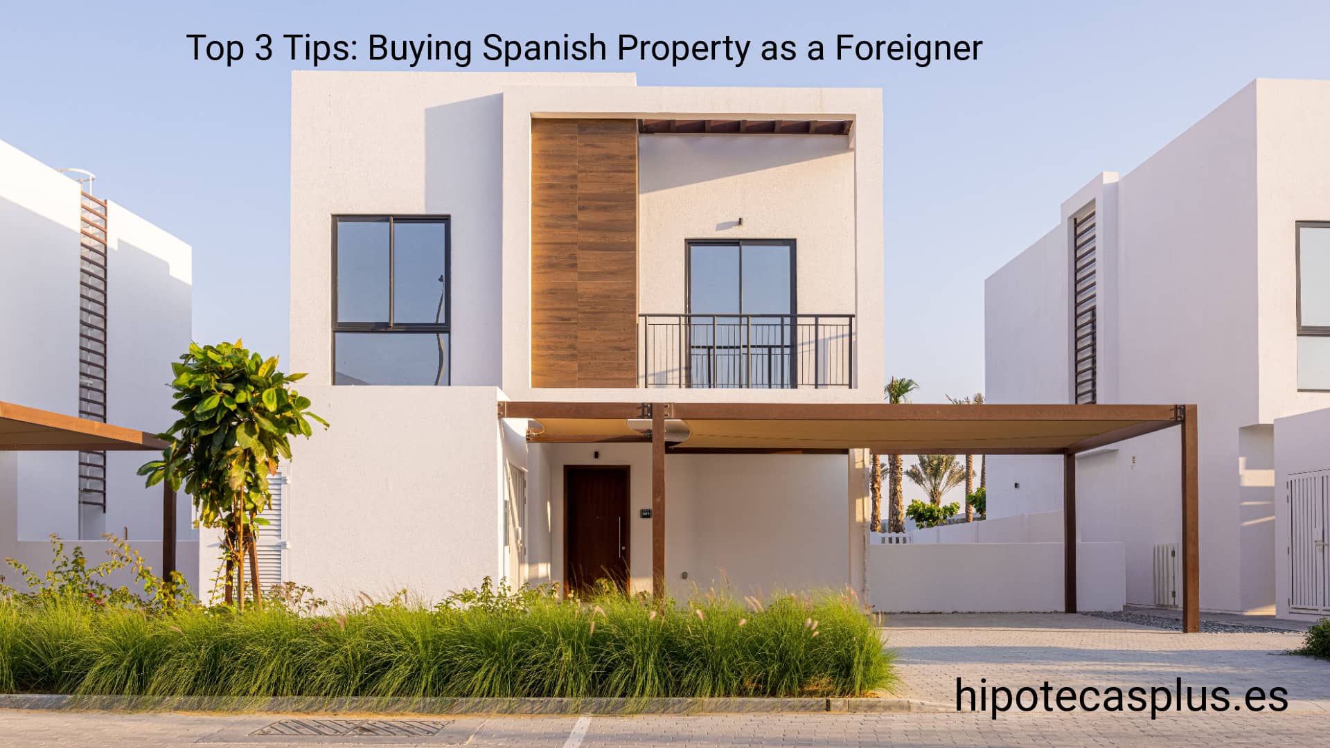 https://www.hipotecasplus.es/wp-content/uploads/Top-3-Tips-Buying-Spanish-Property-as-a-Foreigner-Without-Overpaying.jpg