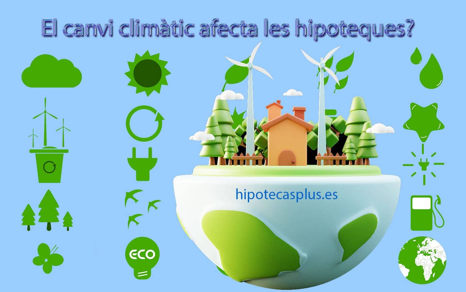 https://www.hipotecasplus.es/wp-content/uploads/cambio-climatico-hipotecas-catalan-min.jpg