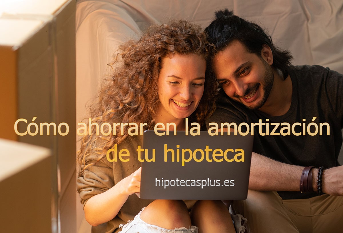 https://www.hipotecasplus.es/wp-content/uploads/como-ahorrar-en-la-amortizacion-de-tu-hipoteca-min.jpg