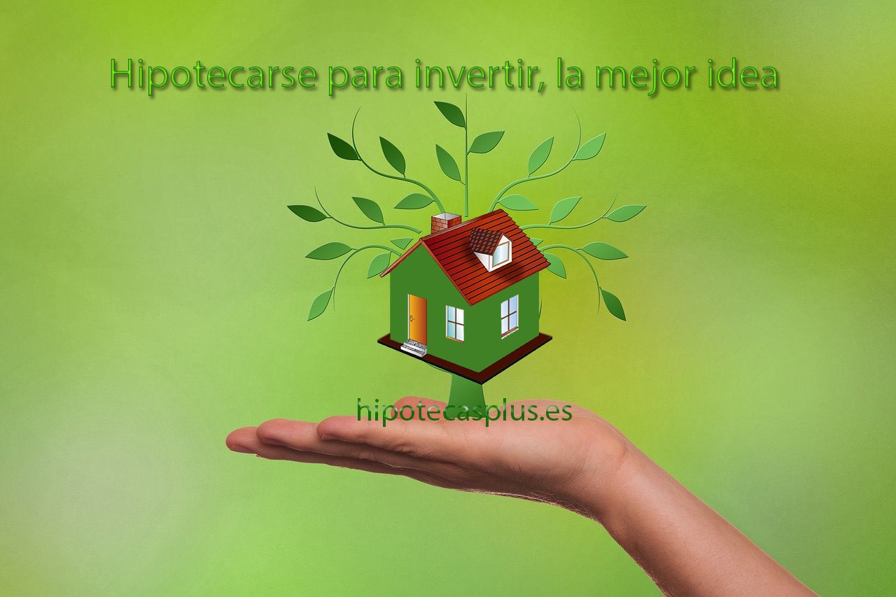 https://www.hipotecasplus.es/wp-content/uploads/hipotecarse-para-invertir-min.jpg