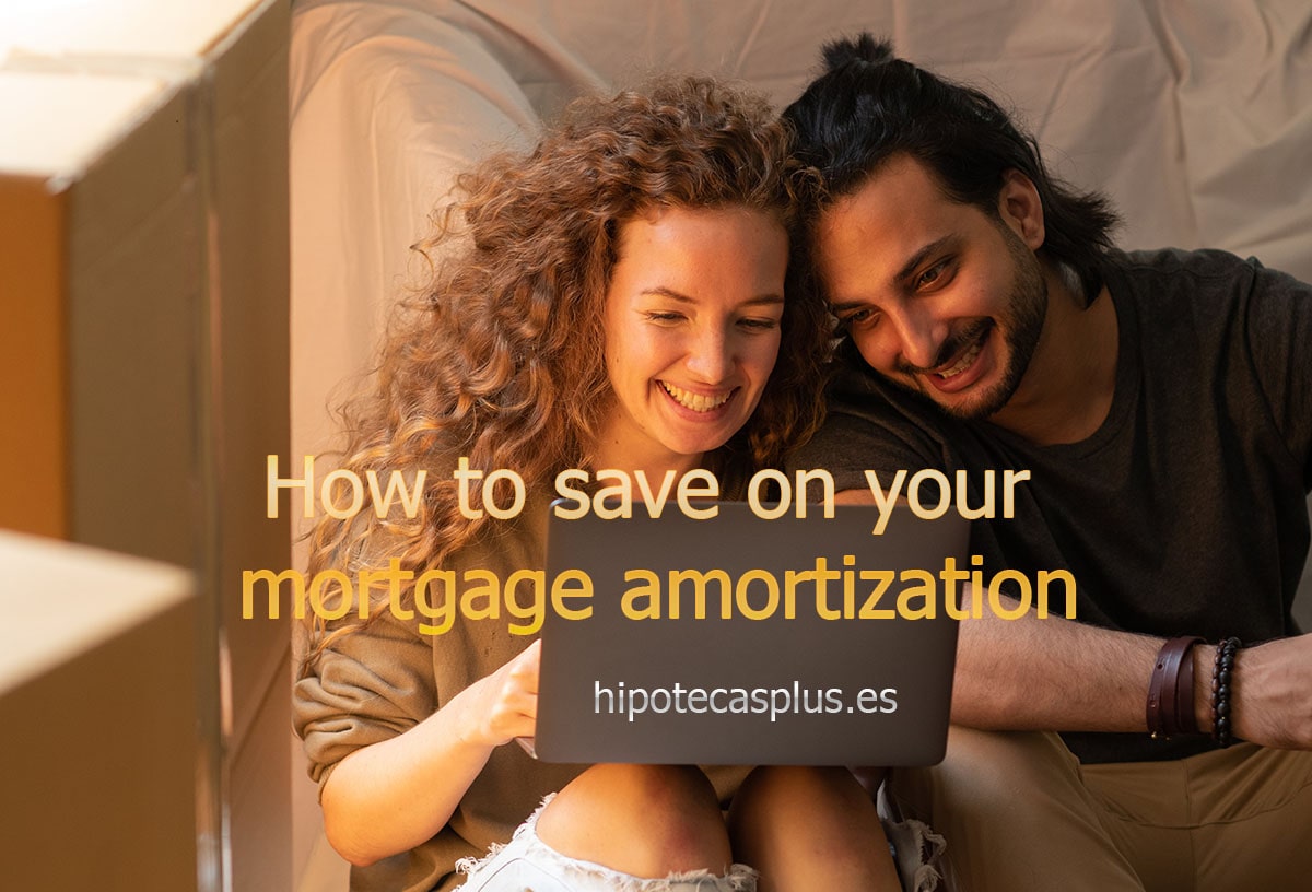 https://www.hipotecasplus.es/wp-content/uploads/how-save-mortgage-amortization-min.jpg